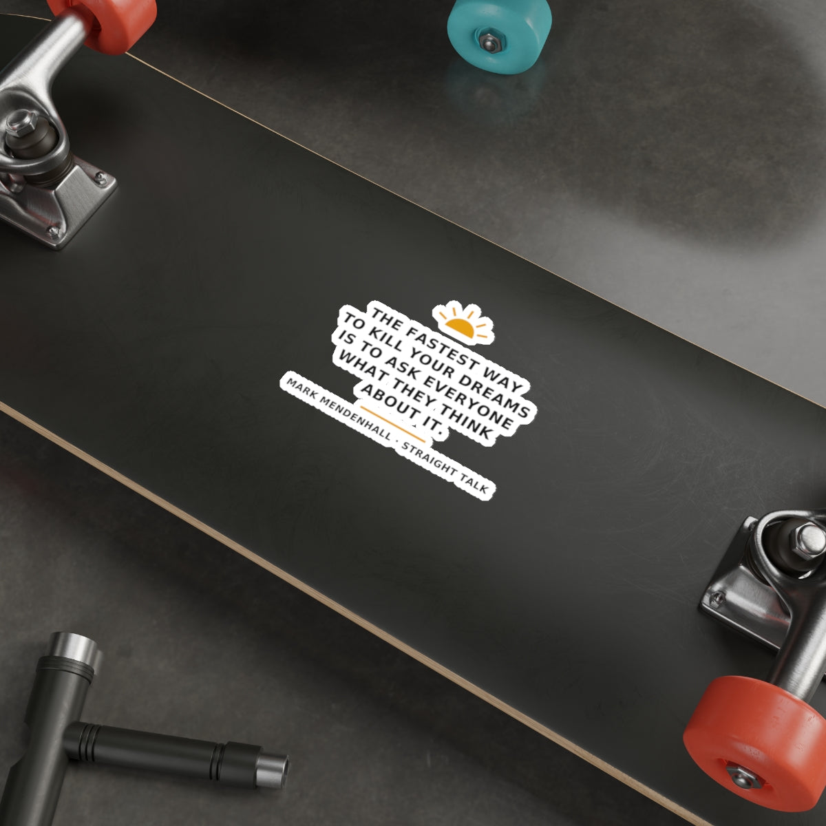 The Fastest Way to Kill Your Dreams — Die-Cut Sticker