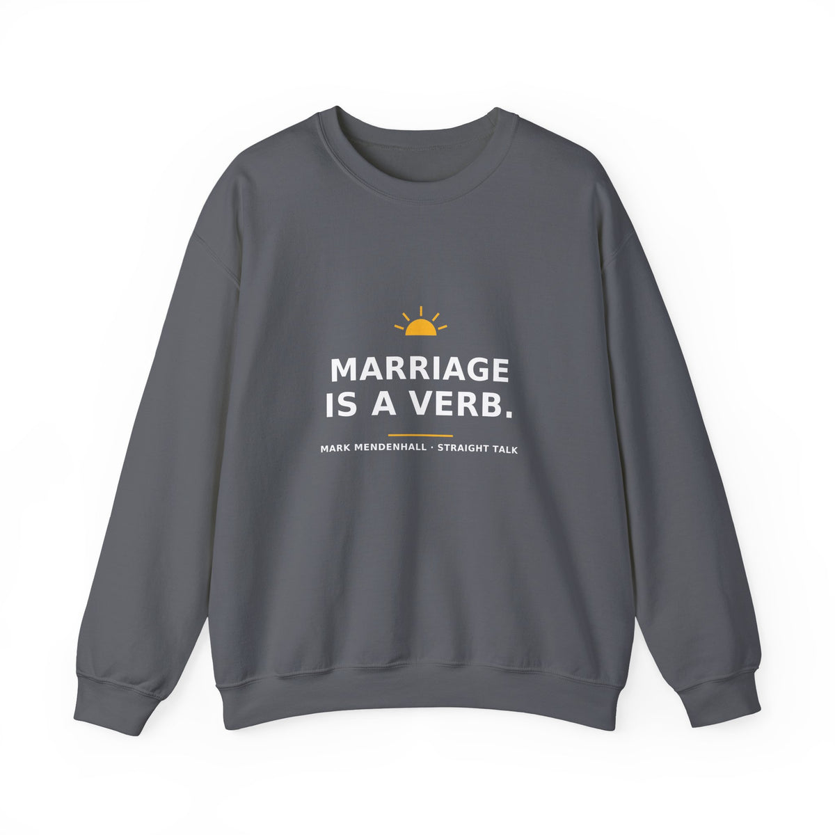 Marriage Is a Verb — Crewneck Sweatshirt