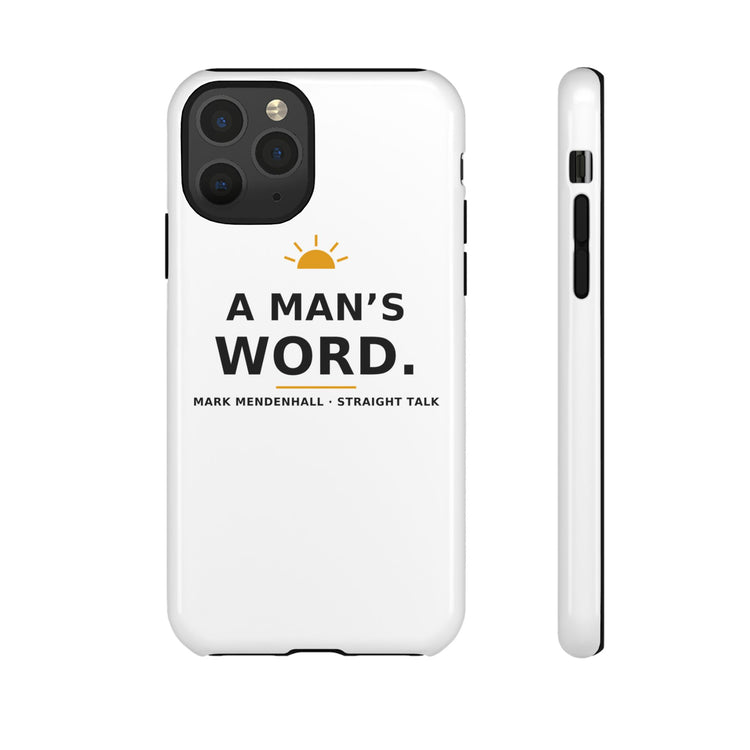 A Man's Word — Phone Case