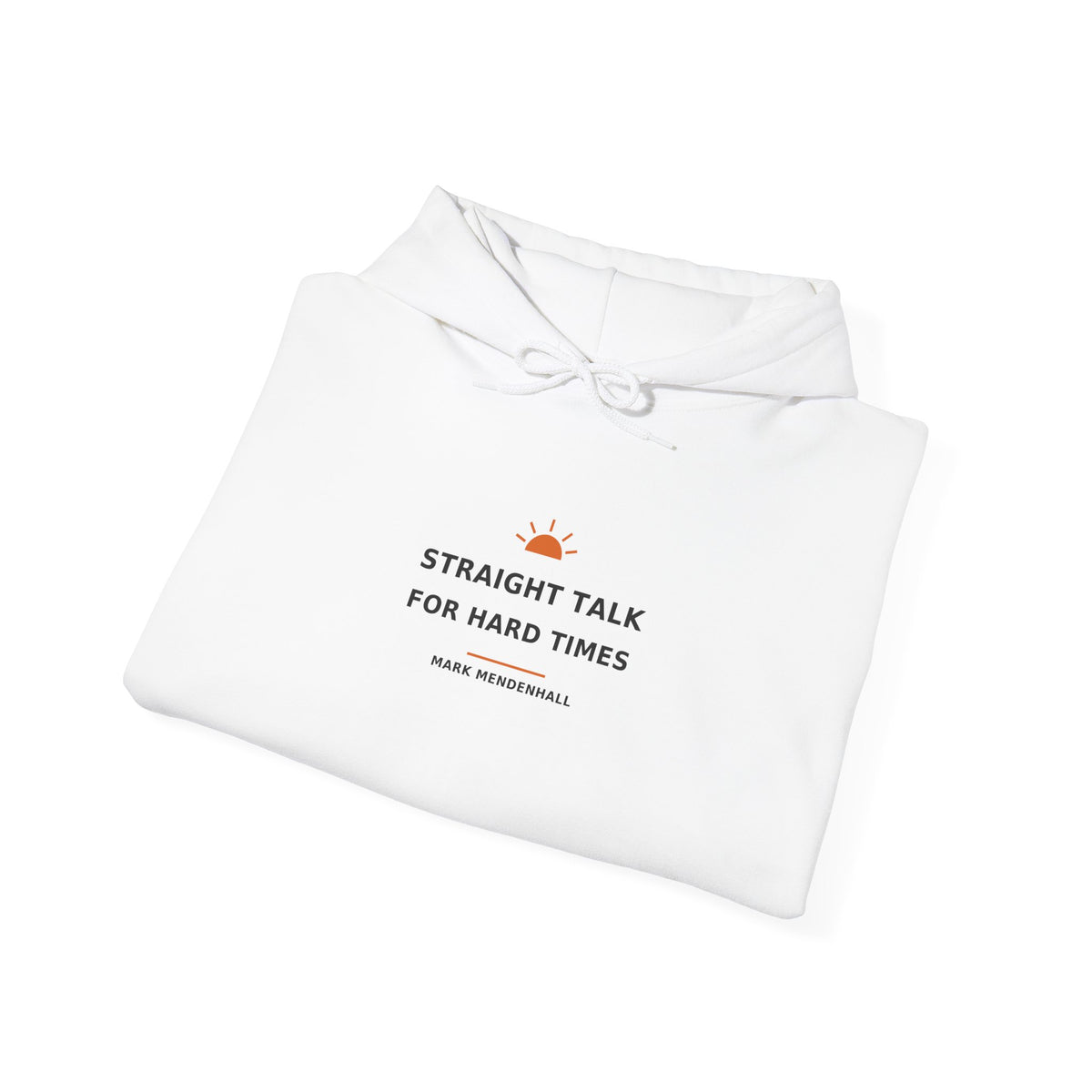 Straight Talk for Hard Times — Hoodie