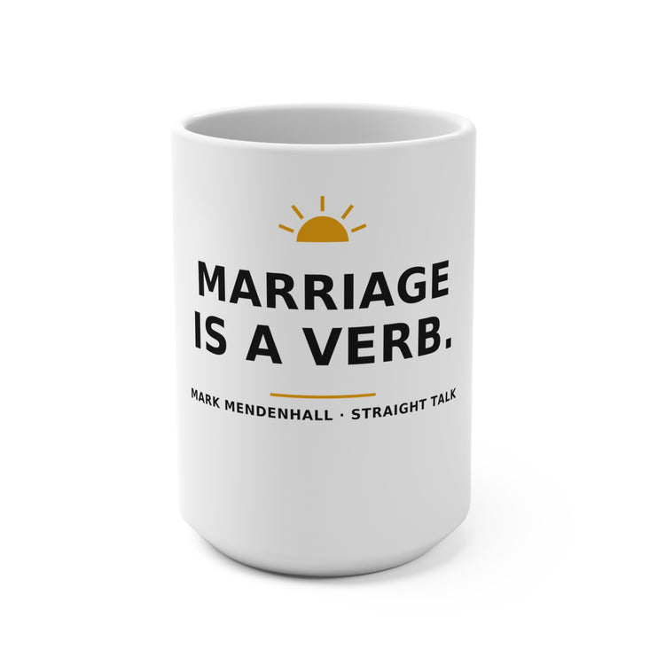 Marriage Is a Verb — Mug 15oz