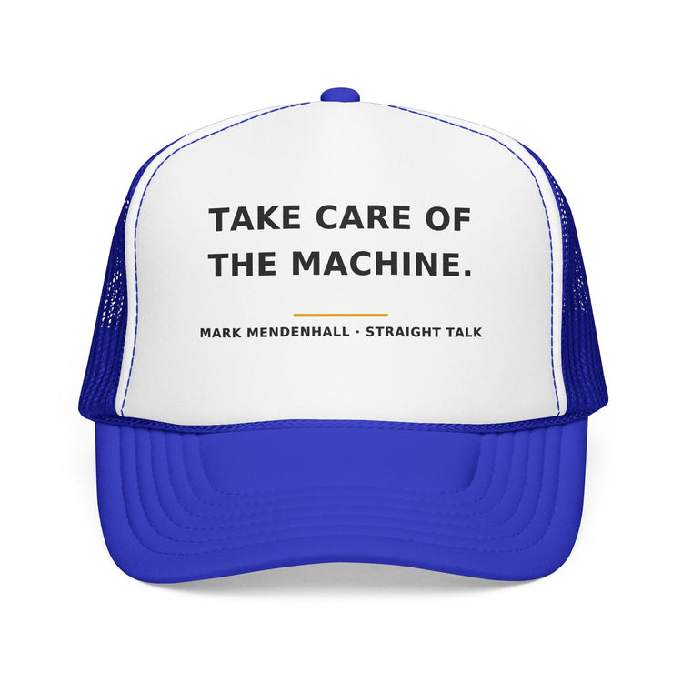 Take Care of the Machine — Trucker Cap