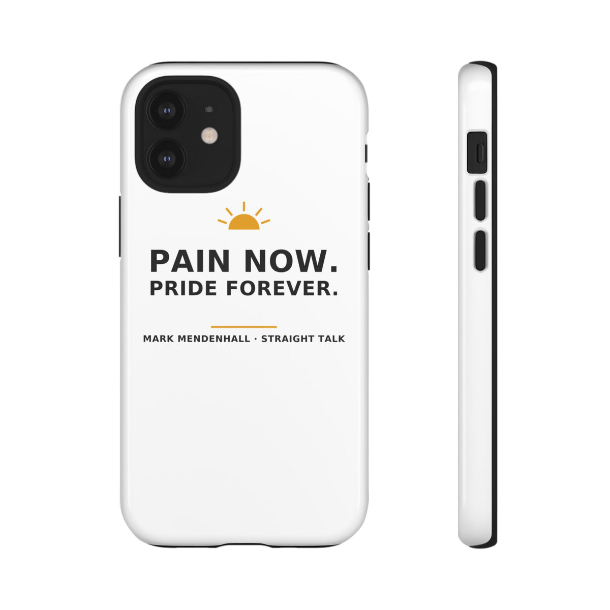 Pain Now. Pride Forever. — Phone Case