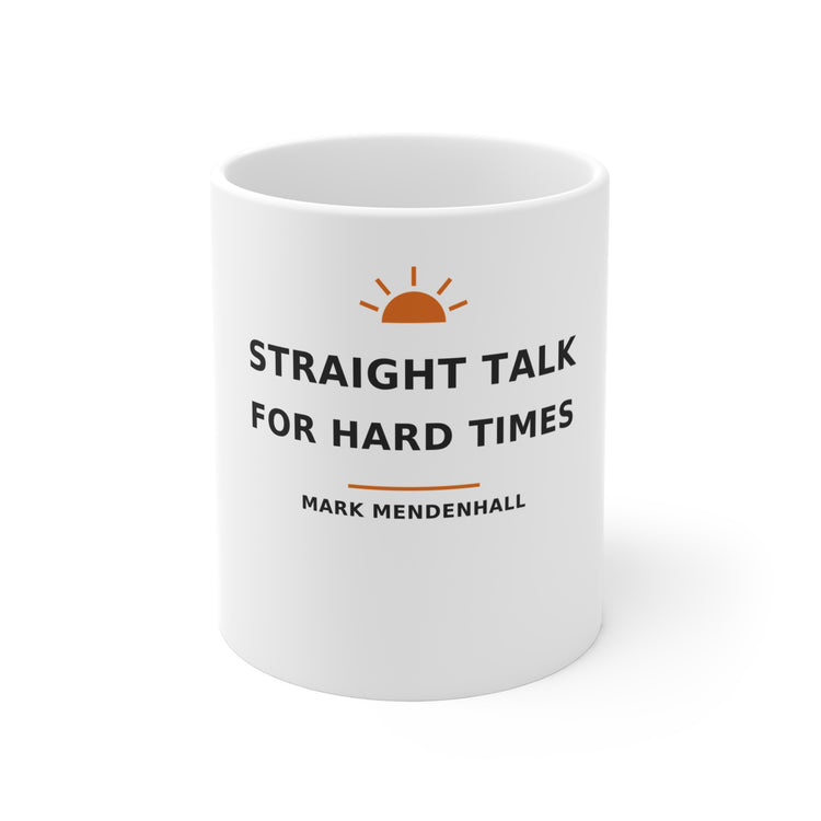 Straight Talk for Hard Times — Mug 11oz