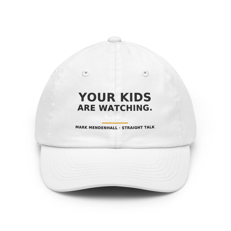 Your Kids Are Watching — Dad Hat