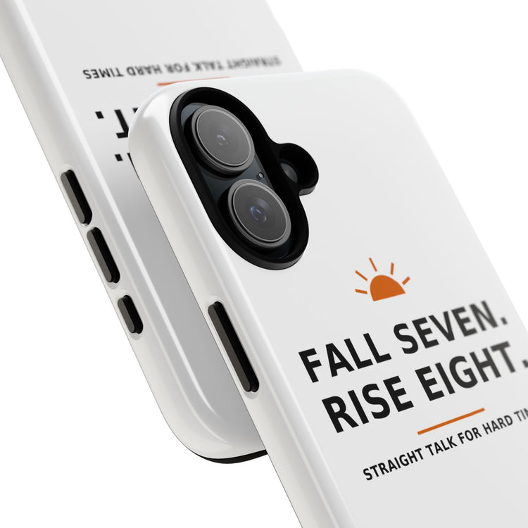 Fall Seven. Rise Eight. — Phone Case