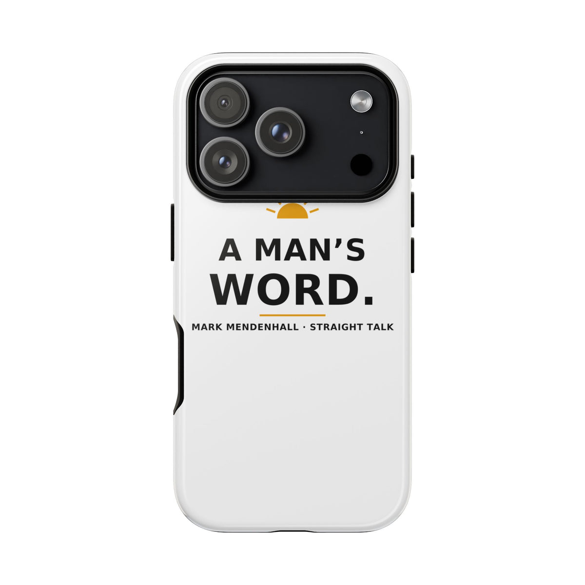 A Man's Word — Phone Case