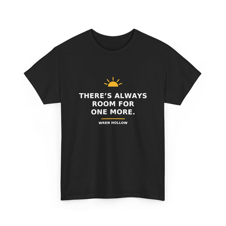 There's Always Room for One More — Unisex Tee