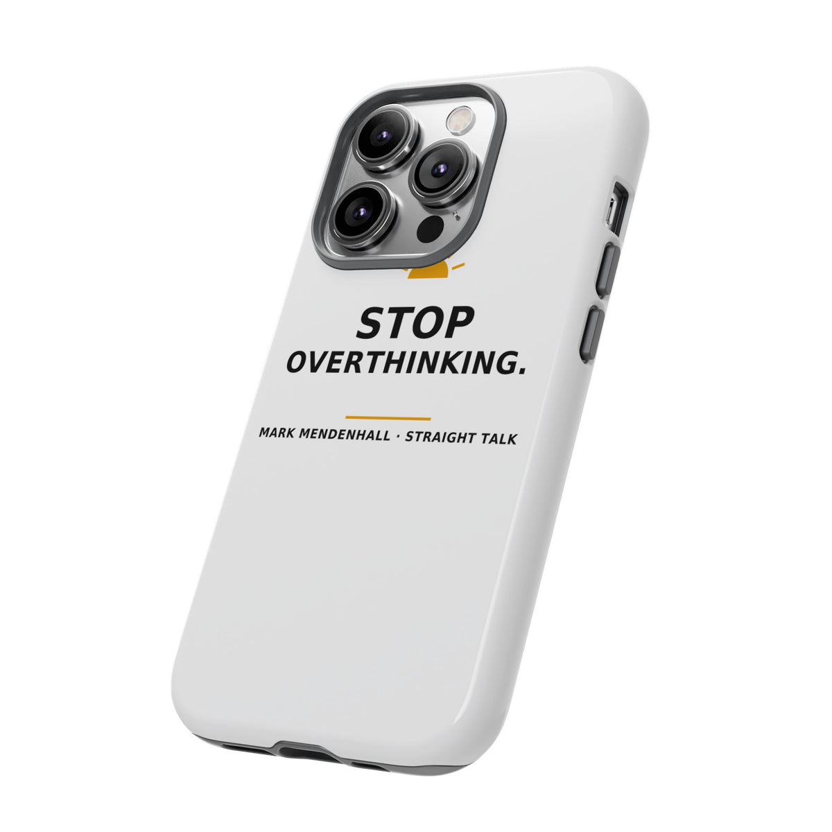 Stop Overthinking — Phone Case