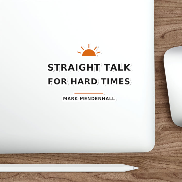 Straight Talk for Hard Times — Die-Cut Sticker