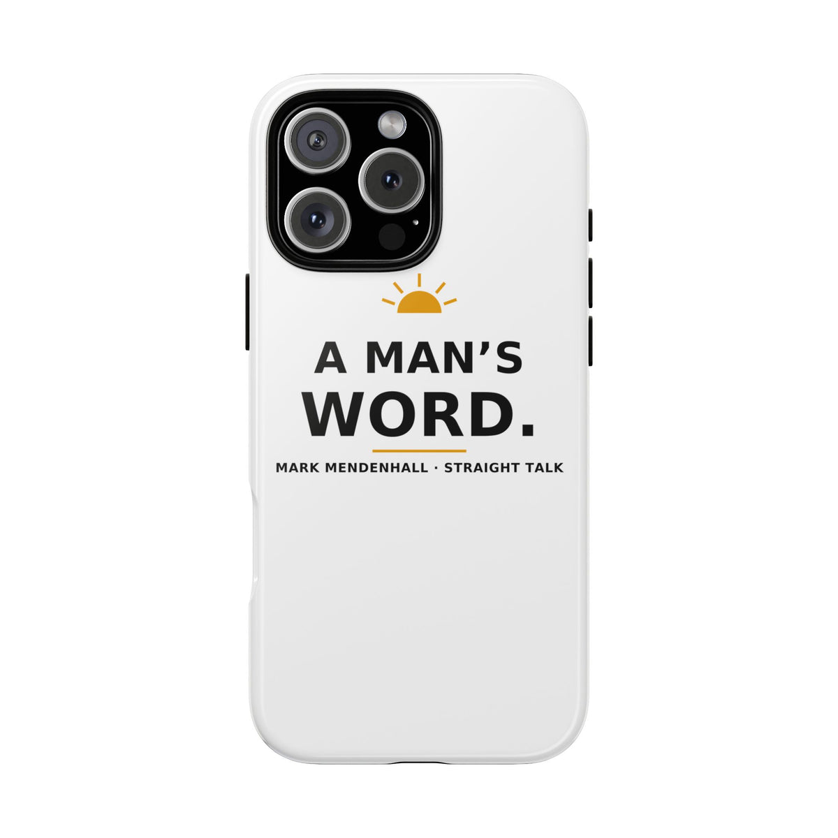 A Man's Word — Phone Case