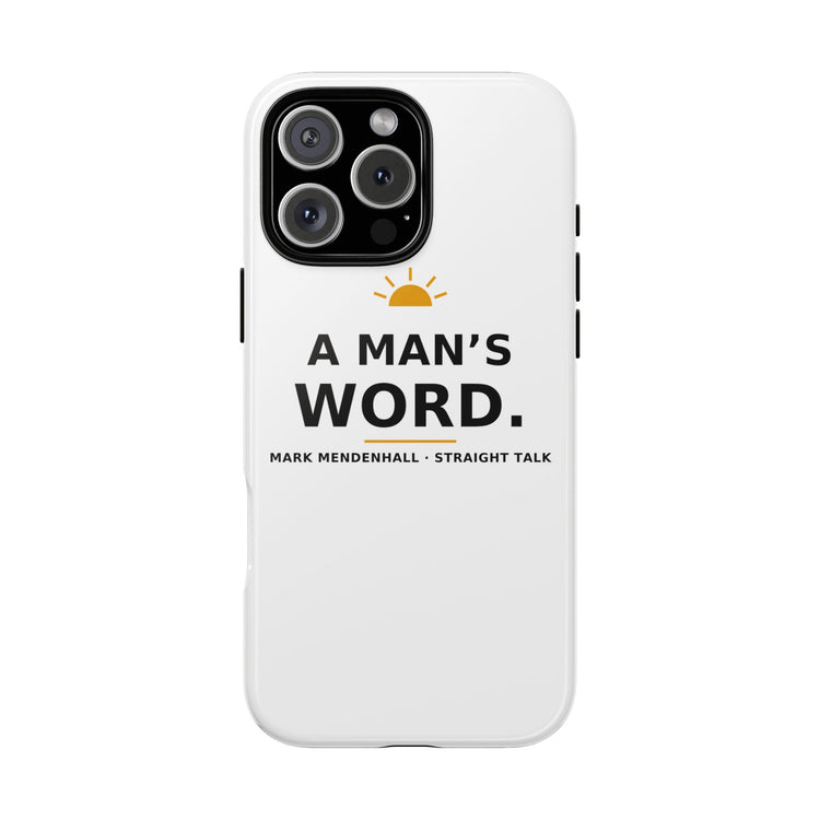 A Man's Word — Phone Case