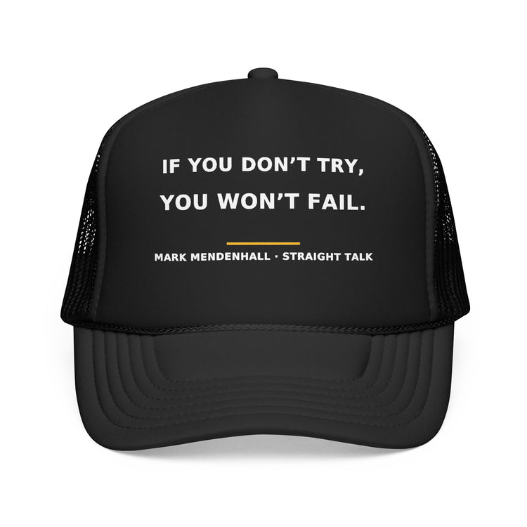 If You Don't Try, You Won't Fail — Trucker Cap