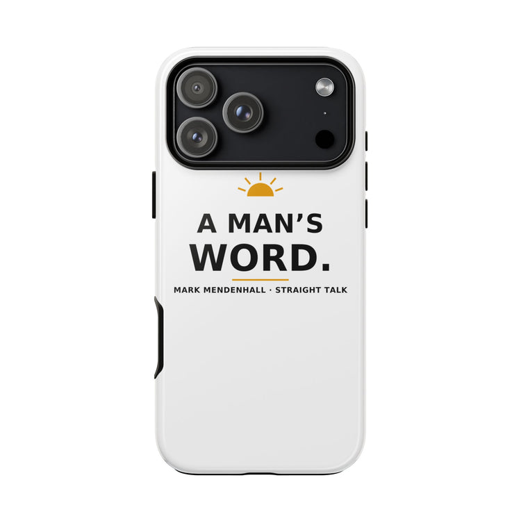 A Man's Word — Phone Case