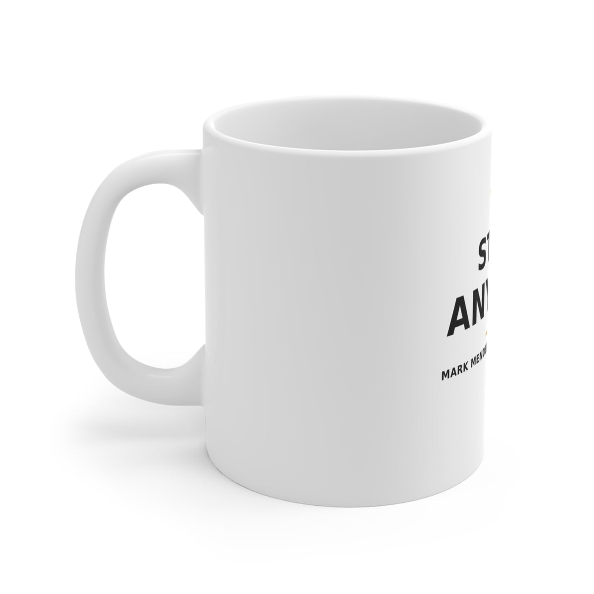 Stand Anyway — Mug 11oz