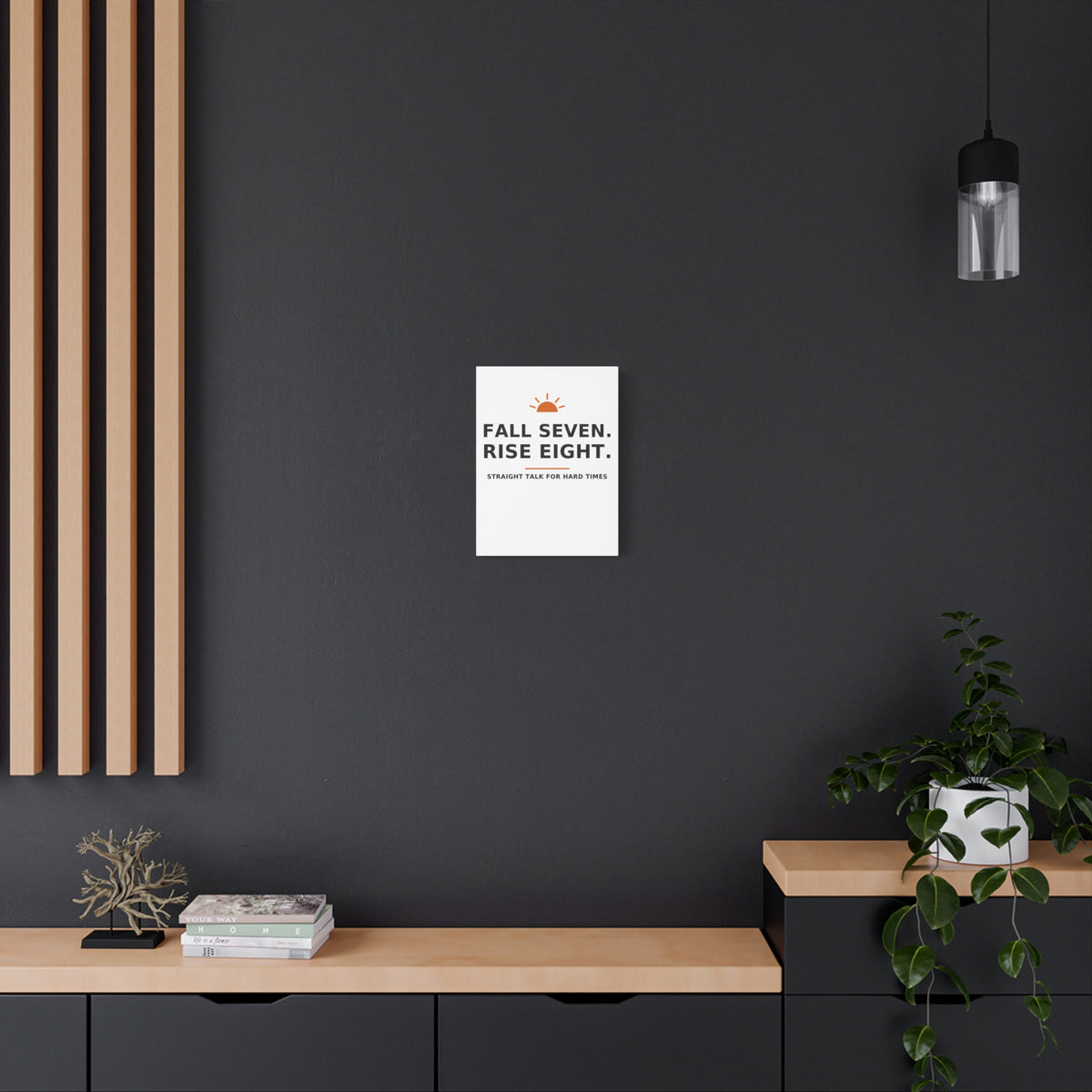 Fall Seven. Rise Eight. — Canvas Print