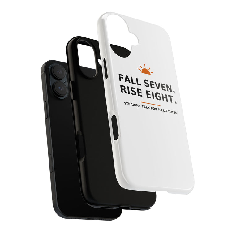 Fall Seven. Rise Eight. — Phone Case