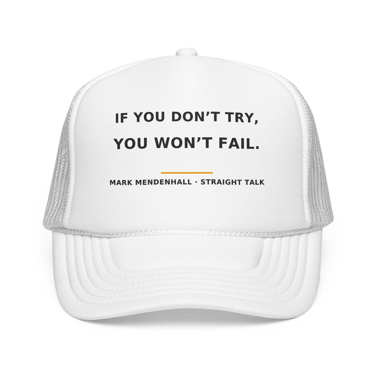If You Don't Try, You Won't Fail — Trucker Cap