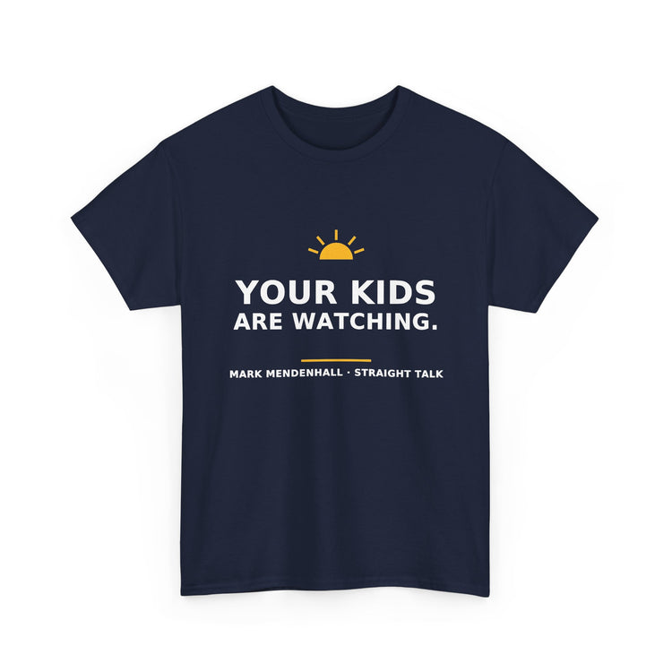 Your Kids Are Watching — Unisex Tee