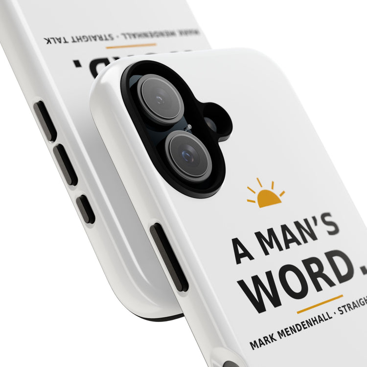 A Man's Word — Phone Case