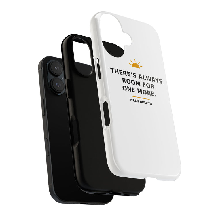 There's Always Room for One More — Phone Case