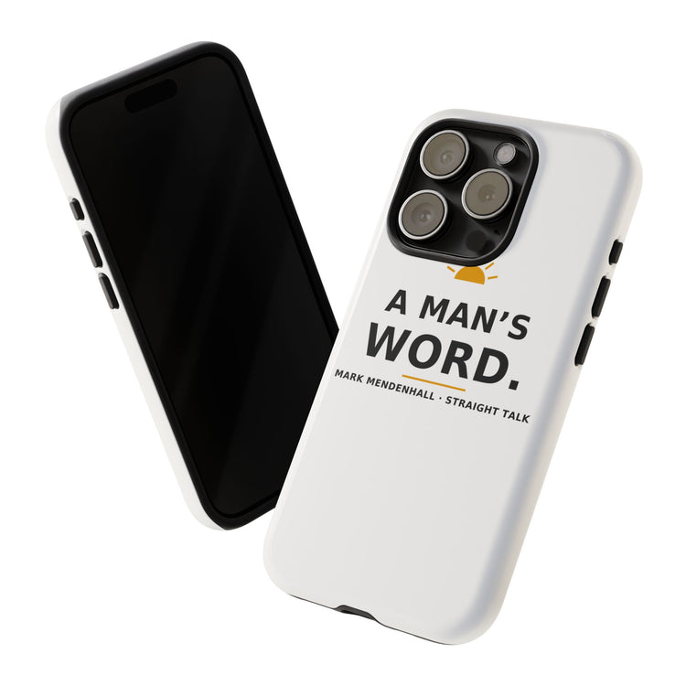 A Man's Word — Phone Case
