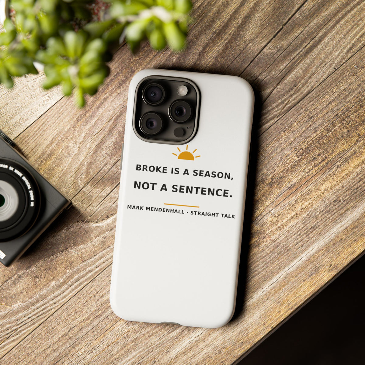 Broke Is a Season, Not a Sentence — Phone Case