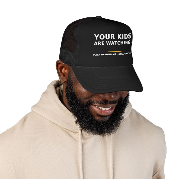 Your Kids Are Watching — Trucker Cap