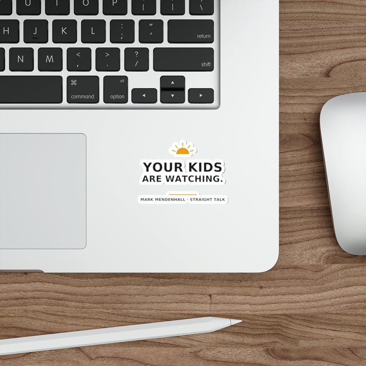 Your Kids Are Watching — Die-Cut Sticker