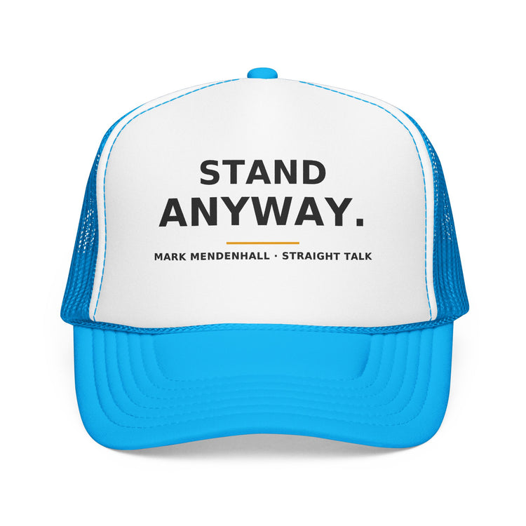 Stand Anyway — Trucker Cap