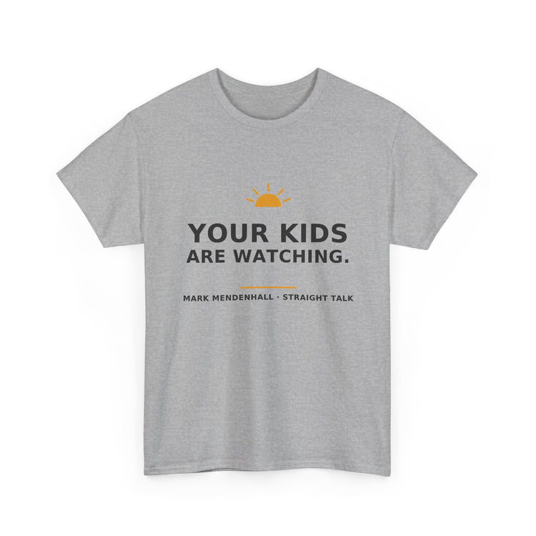 Your Kids Are Watching — Unisex Tee