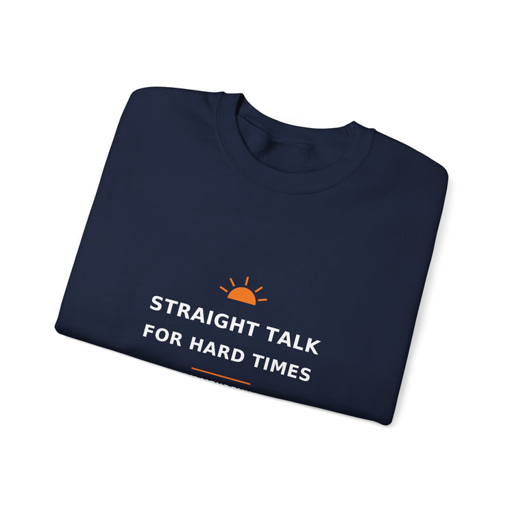 Straight Talk for Hard Times — Crewneck Sweatshirt