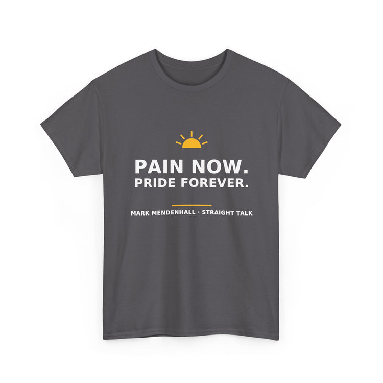 Pain Now. Pride Forever. — Unisex Tee