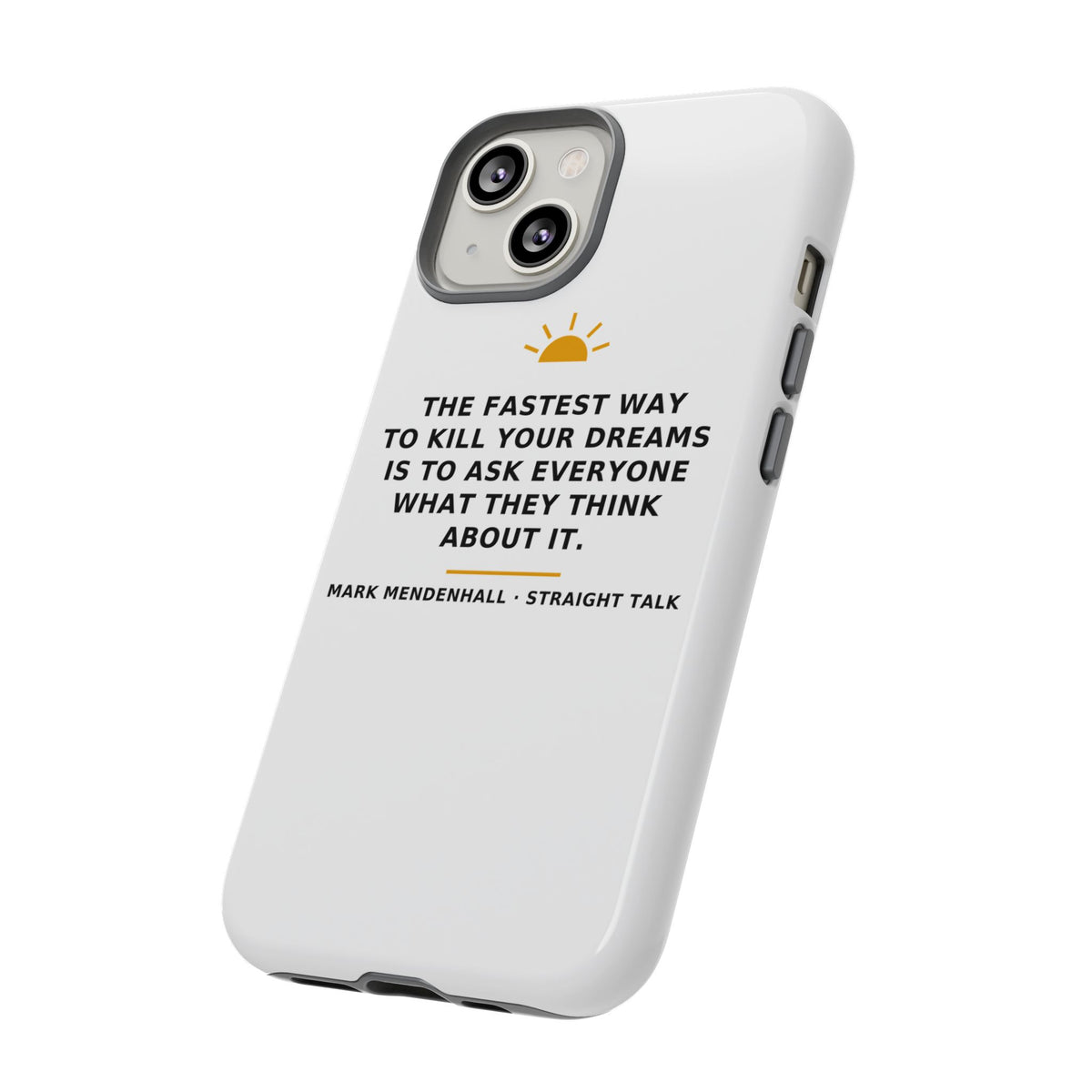 The Fastest Way to Kill Your Dreams — Phone Case