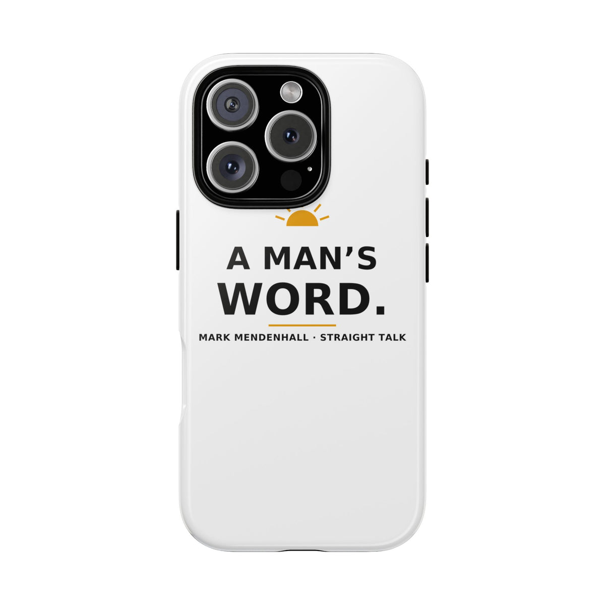 A Man's Word — Phone Case