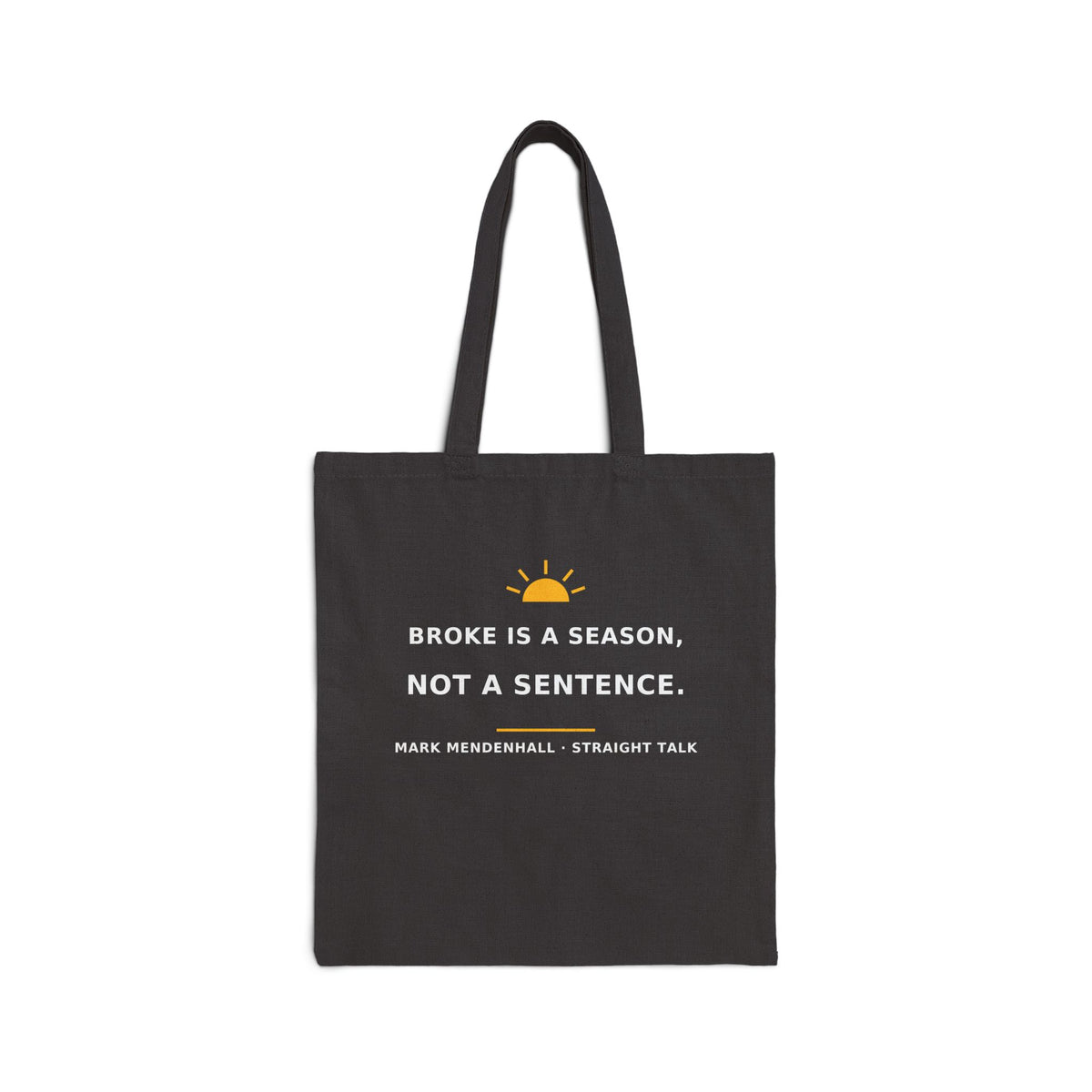 Broke Is a Season, Not a Sentence — Tote Bag
