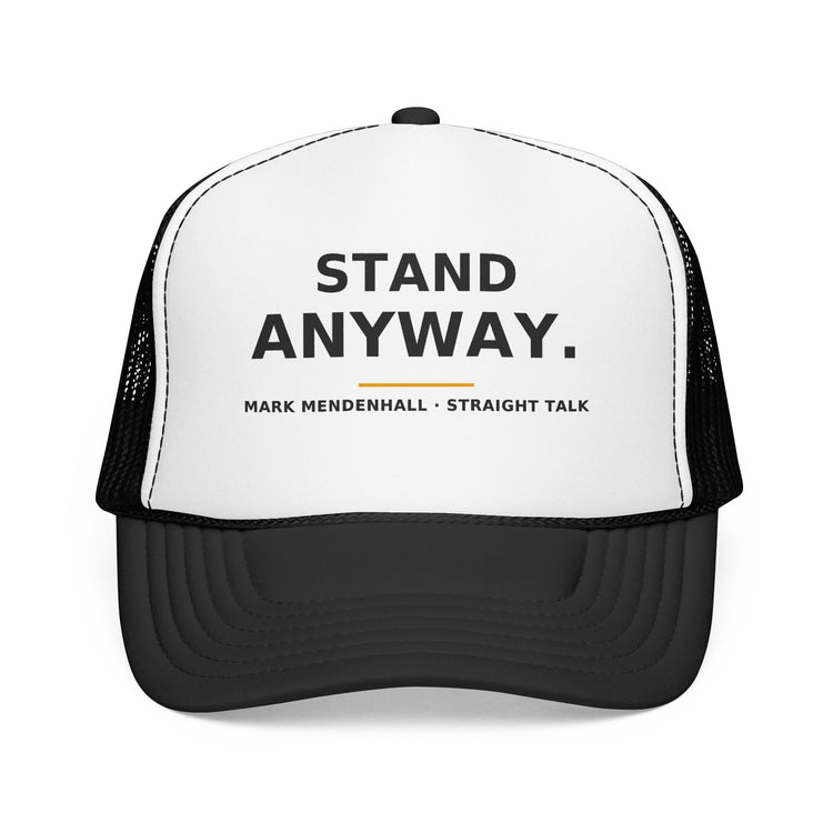 Stand Anyway — Trucker Cap
