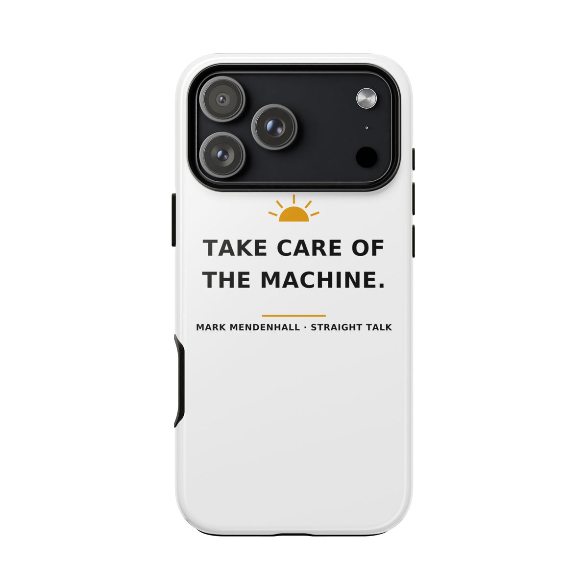 Take Care of the Machine — Phone Case