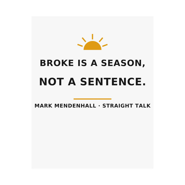 Broke Is a Season, Not a Sentence — Poster