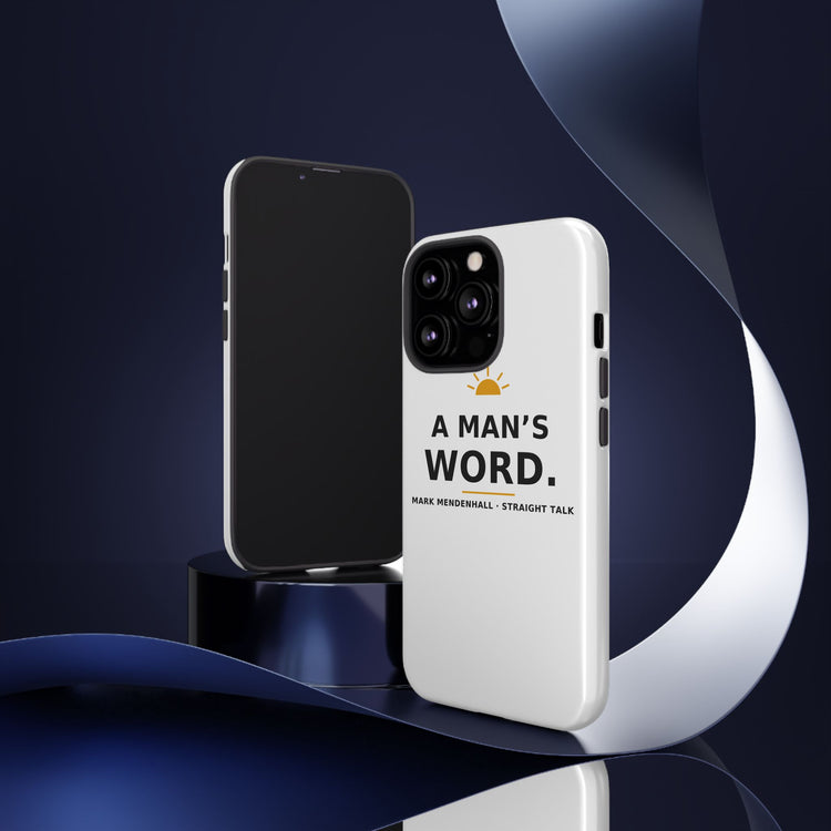 A Man's Word — Phone Case