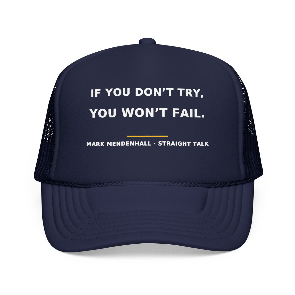 If You Don't Try, You Won't Fail — Trucker Cap