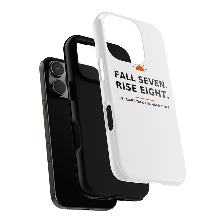 Fall Seven. Rise Eight. — Phone Case