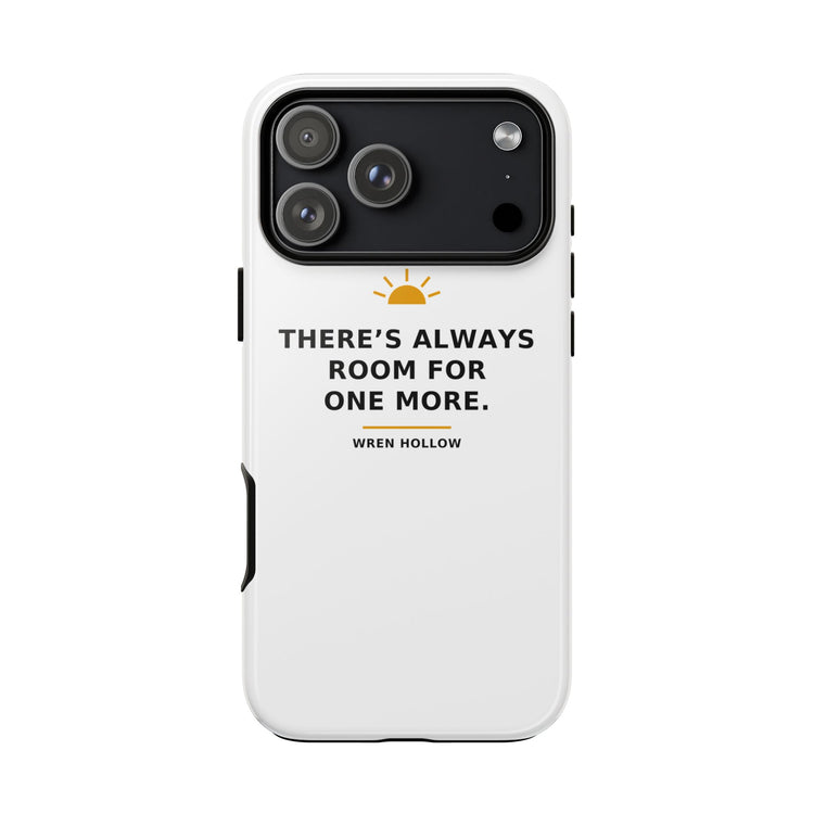 There's Always Room for One More — Phone Case