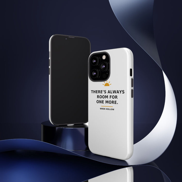 There's Always Room for One More — Phone Case