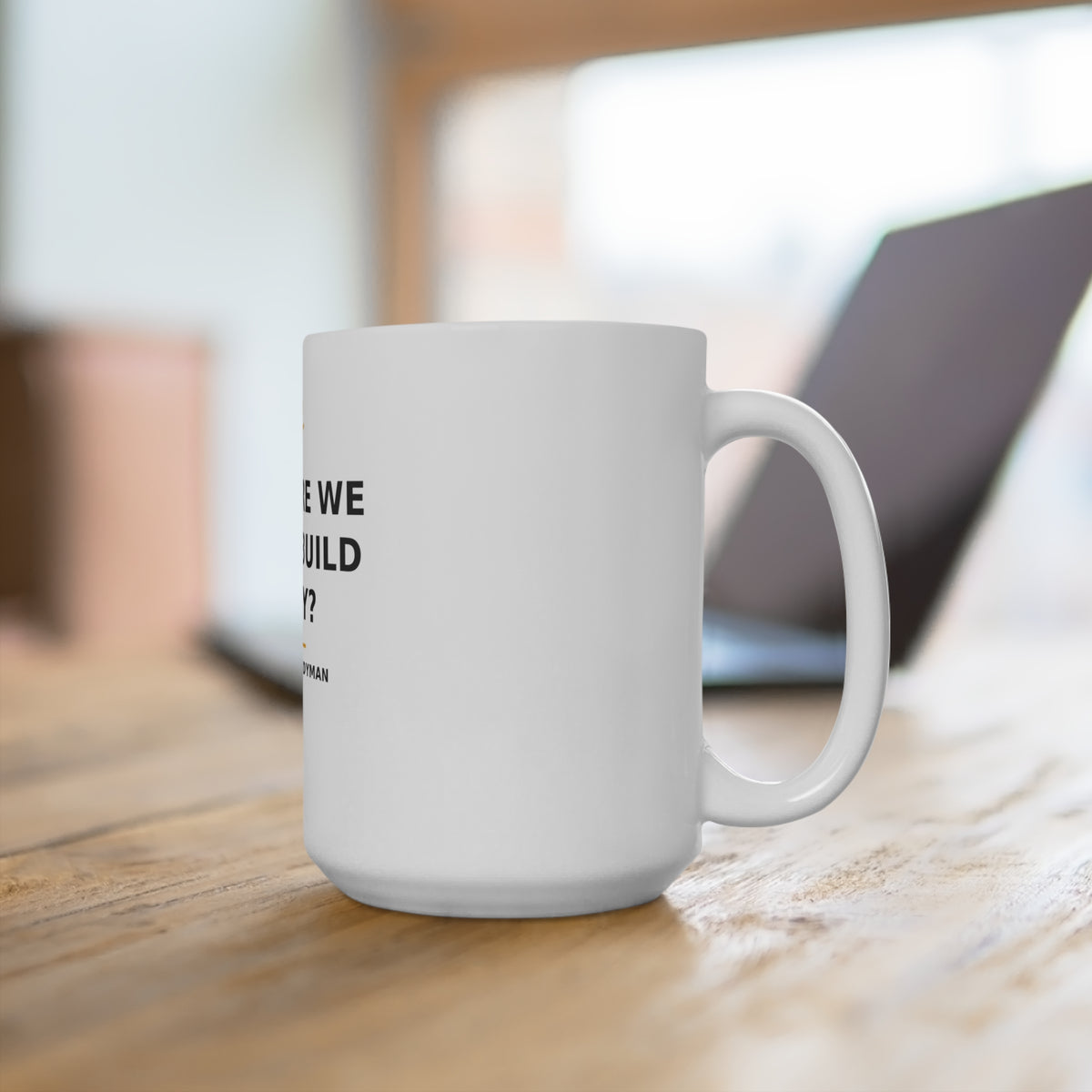 What Are We Gonna Build Today? — Mug 15oz