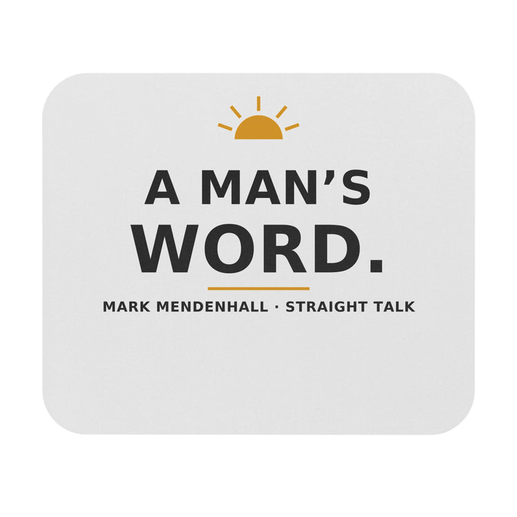 A Man's Word — Mouse Pad