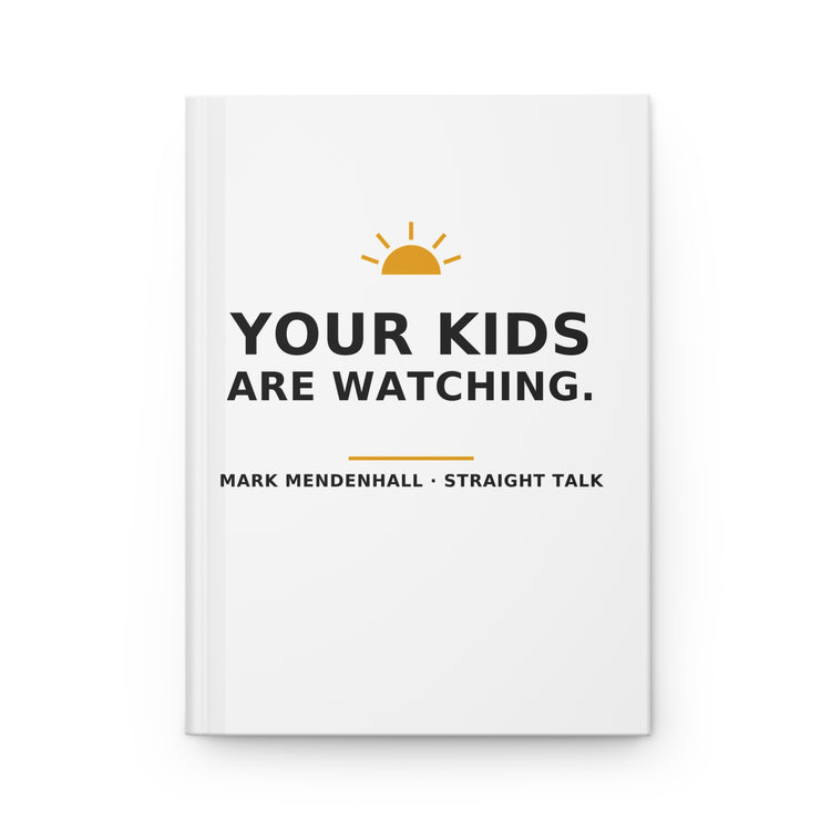 Your Kids Are Watching — Hardcover Journal