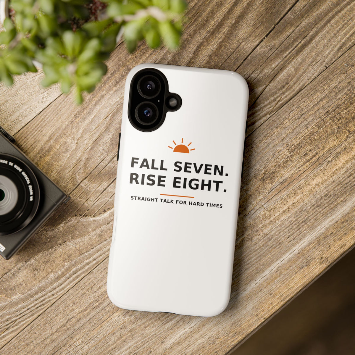 Fall Seven. Rise Eight. — Phone Case