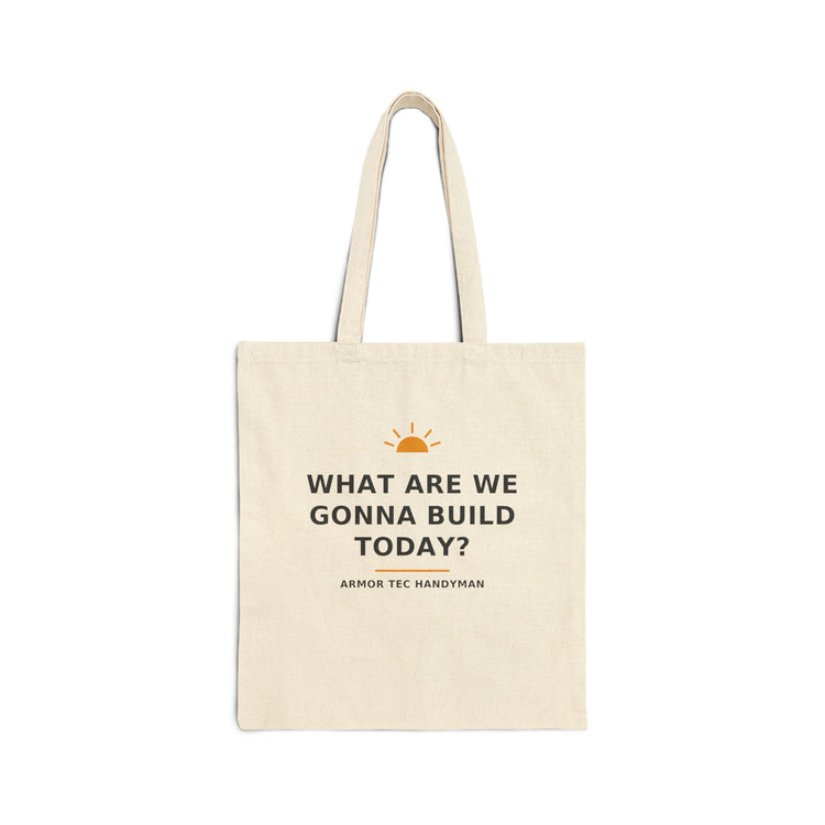 What Are We Gonna Build Today? — Tote Bag