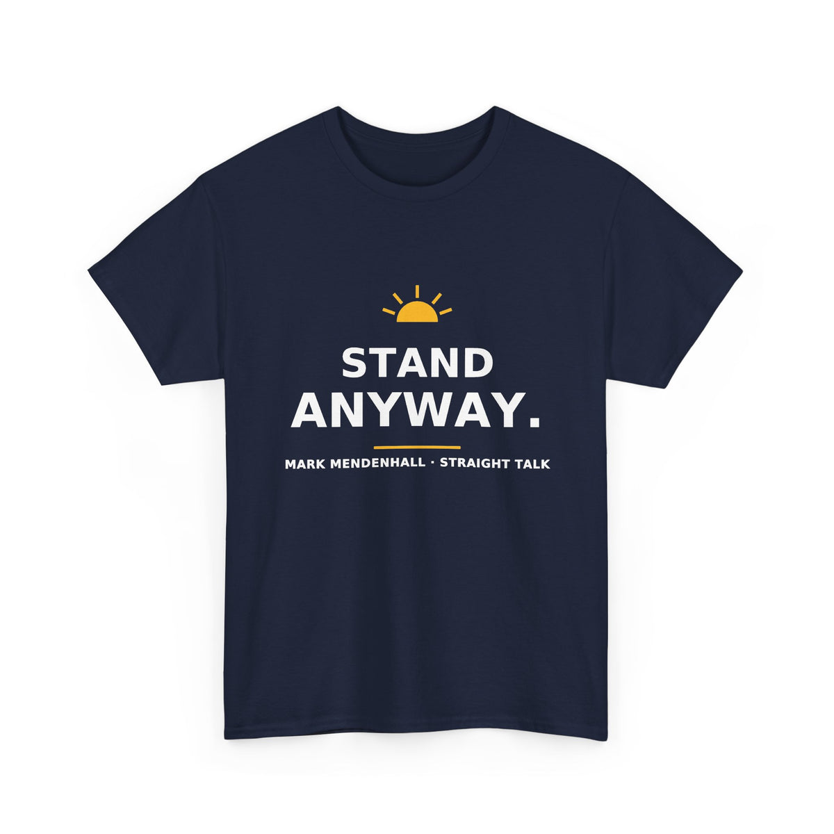 Stand Anyway — Unisex Tee